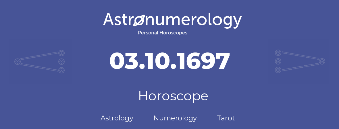Horoscope for birthday (born day): 03.10.1697 (Oct 03, 1697)
