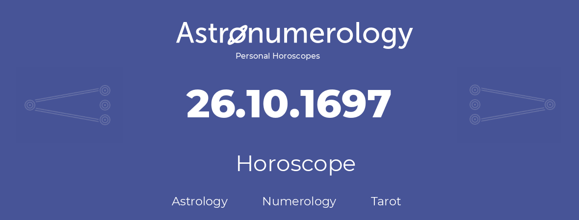 Horoscope for birthday (born day): 26.10.1697 (Oct 26, 1697)