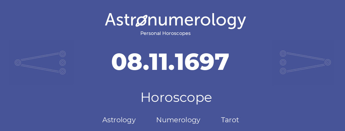 Horoscope for birthday (born day): 08.11.1697 (November 8, 1697)