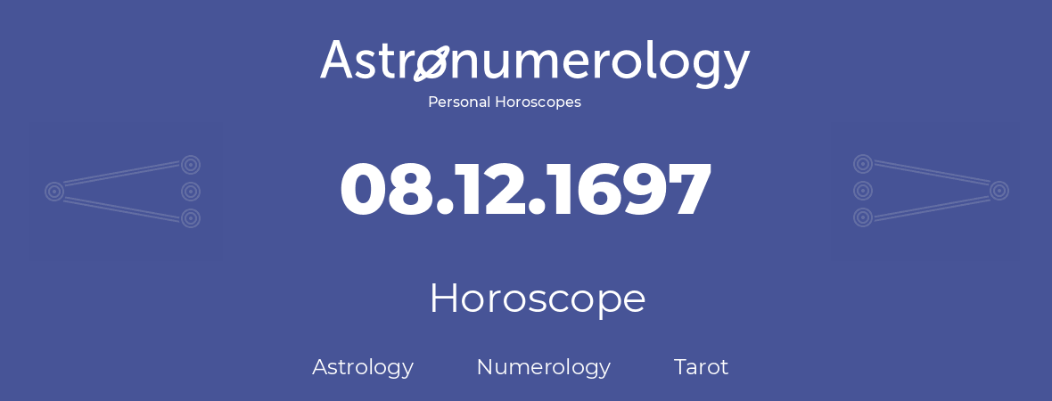 Horoscope for birthday (born day): 08.12.1697 (December 08, 1697)