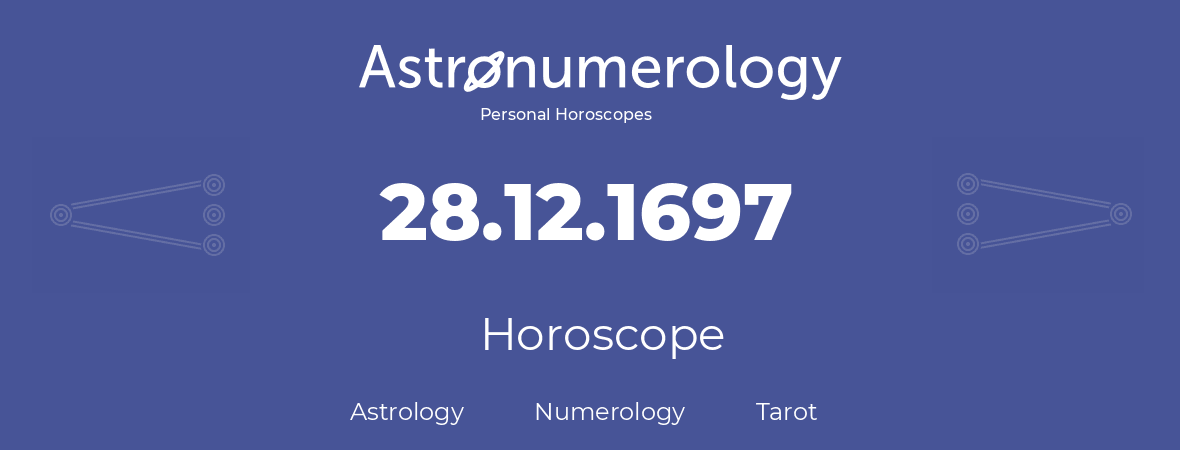 Horoscope for birthday (born day): 28.12.1697 (December 28, 1697)