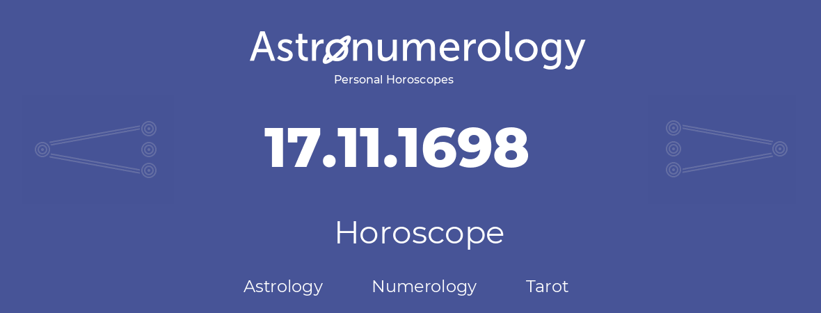 Horoscope for birthday (born day): 17.11.1698 (November 17, 1698)