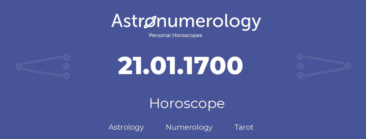 Horoscope for birthday (born day): 21.01.1700 (January 21, 1700)