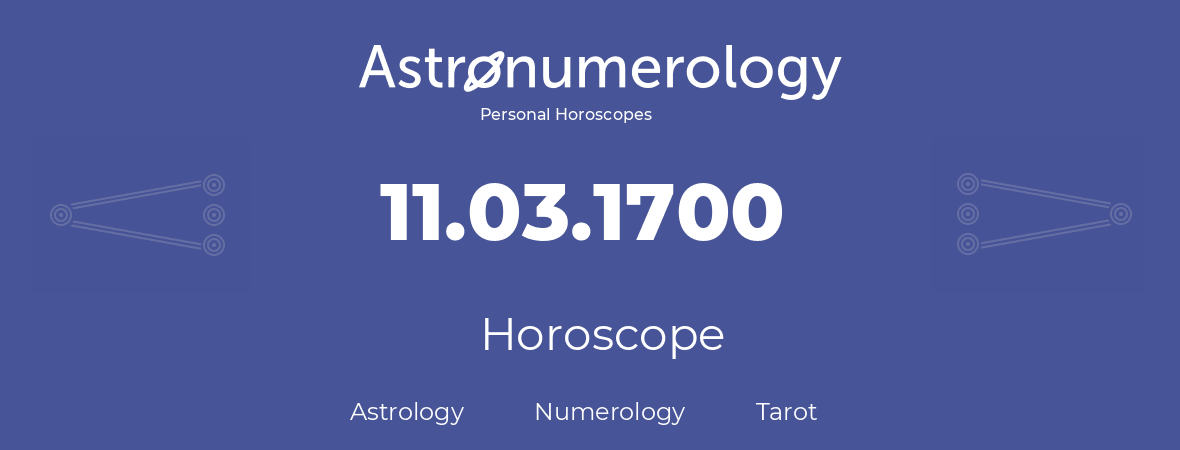 Horoscope for birthday (born day): 11.03.1700 (March 11, 1700)