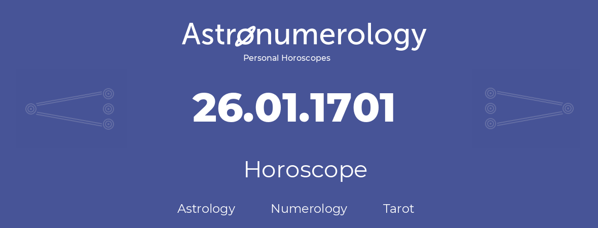 Horoscope for birthday (born day): 26.01.1701 (January 26, 1701)
