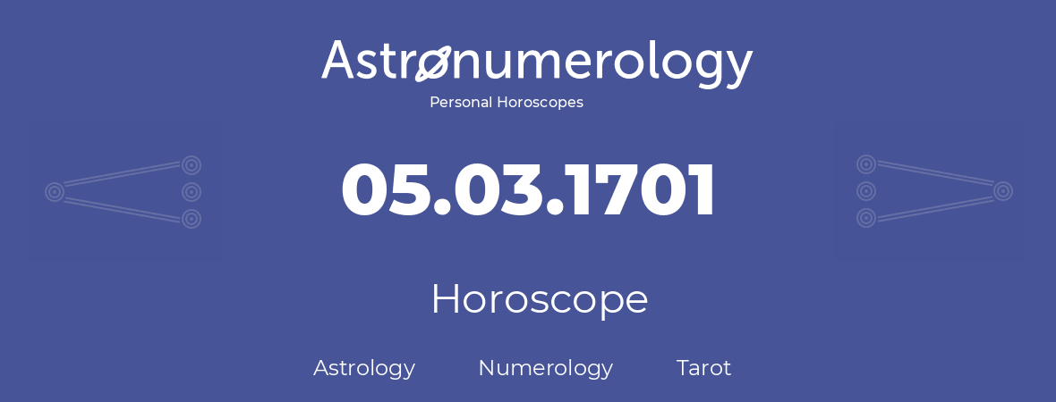 Horoscope for birthday (born day): 05.03.1701 (March 05, 1701)