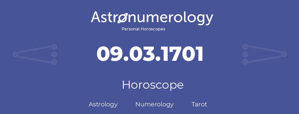 Horoscope for birthday (born day): 09.03.1701 (March 09, 1701)