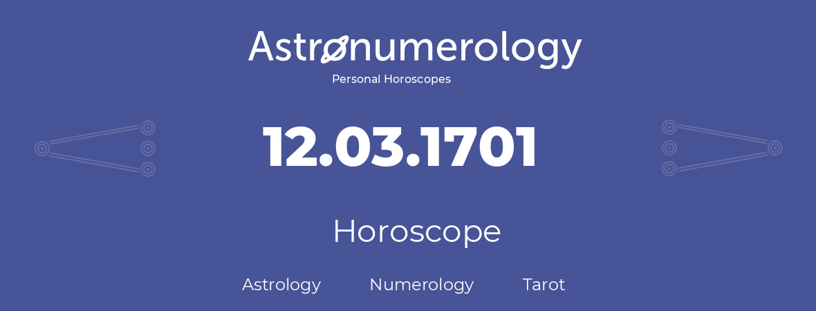 Horoscope for birthday (born day): 12.03.1701 (March 12, 1701)