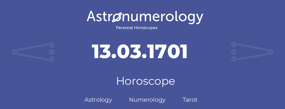 Horoscope for birthday (born day): 13.03.1701 (March 13, 1701)