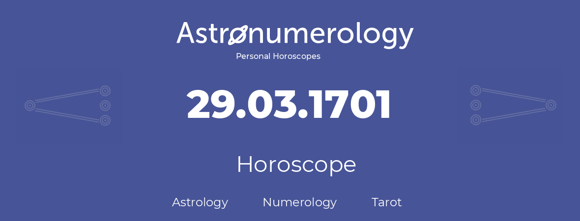 Horoscope for birthday (born day): 29.03.1701 (March 29, 1701)