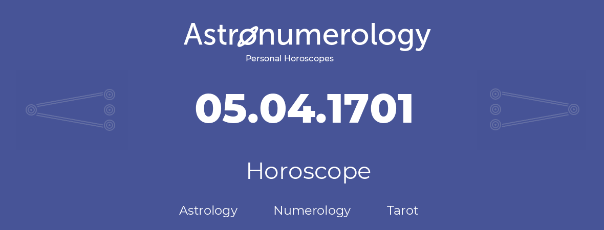 Horoscope for birthday (born day): 05.04.1701 (April 5, 1701)