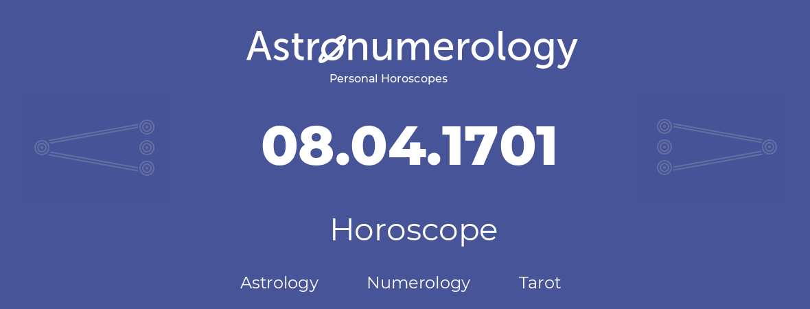 Horoscope for birthday (born day): 08.04.1701 (April 8, 1701)