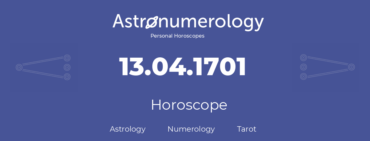 Horoscope for birthday (born day): 13.04.1701 (April 13, 1701)