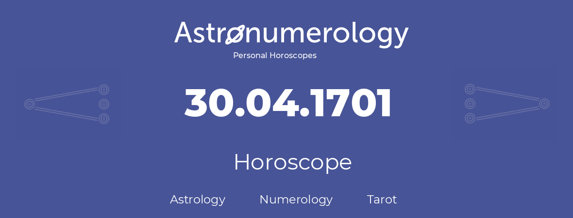 Horoscope for birthday (born day): 30.04.1701 (April 30, 1701)