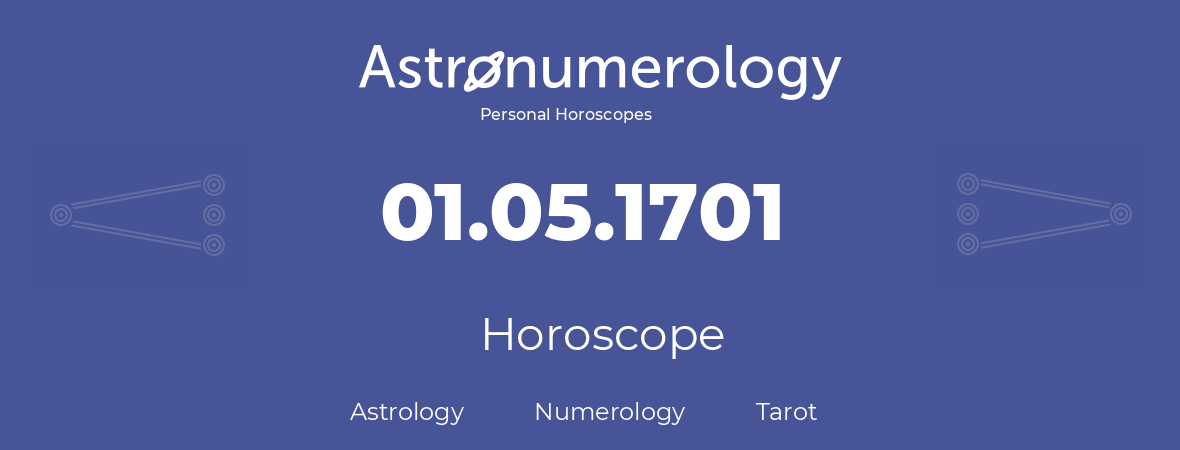 Horoscope for birthday (born day): 01.05.1701 (May 01, 1701)