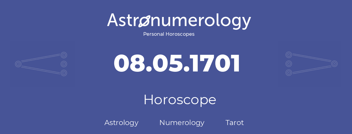 Horoscope for birthday (born day): 08.05.1701 (May 8, 1701)