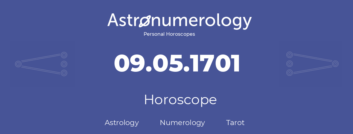 Horoscope for birthday (born day): 09.05.1701 (May 09, 1701)