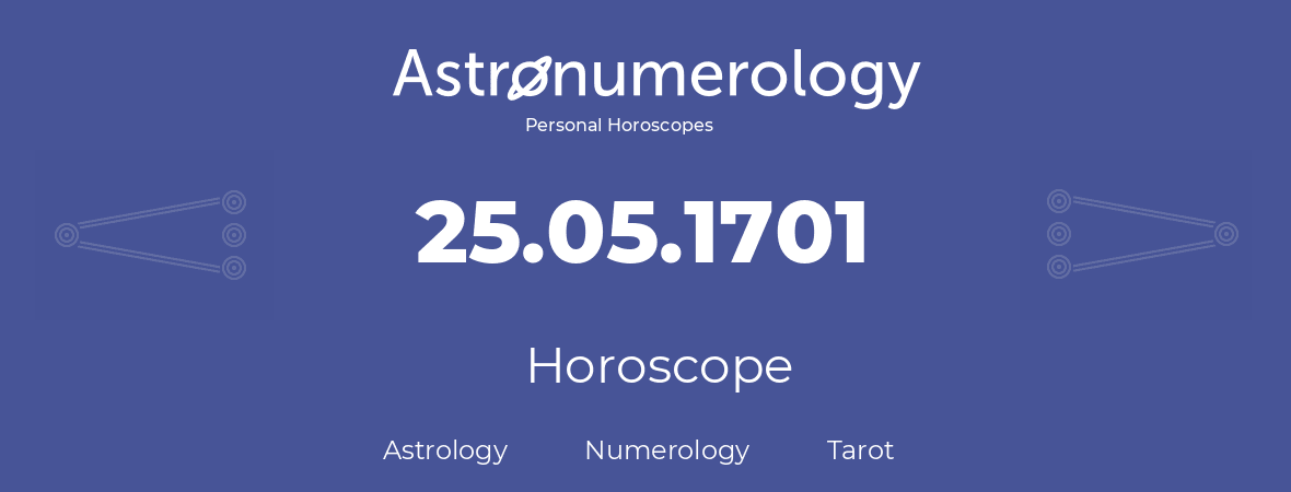 Horoscope for birthday (born day): 25.05.1701 (May 25, 1701)