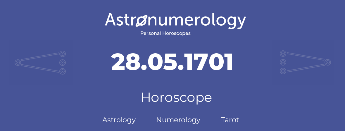 Horoscope for birthday (born day): 28.05.1701 (May 28, 1701)