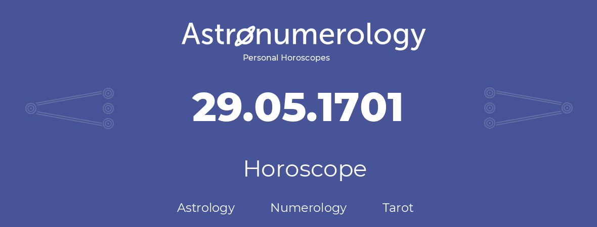 Horoscope for birthday (born day): 29.05.1701 (May 29, 1701)