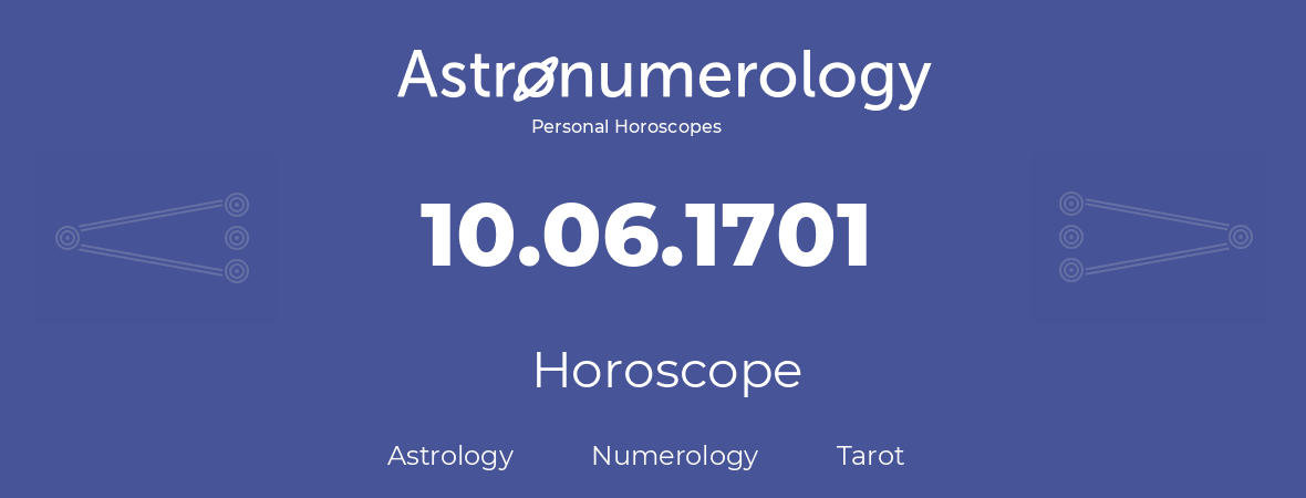 Horoscope for birthday (born day): 10.06.1701 (June 10, 1701)