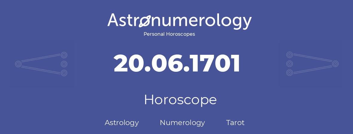 Horoscope for birthday (born day): 20.06.1701 (June 20, 1701)