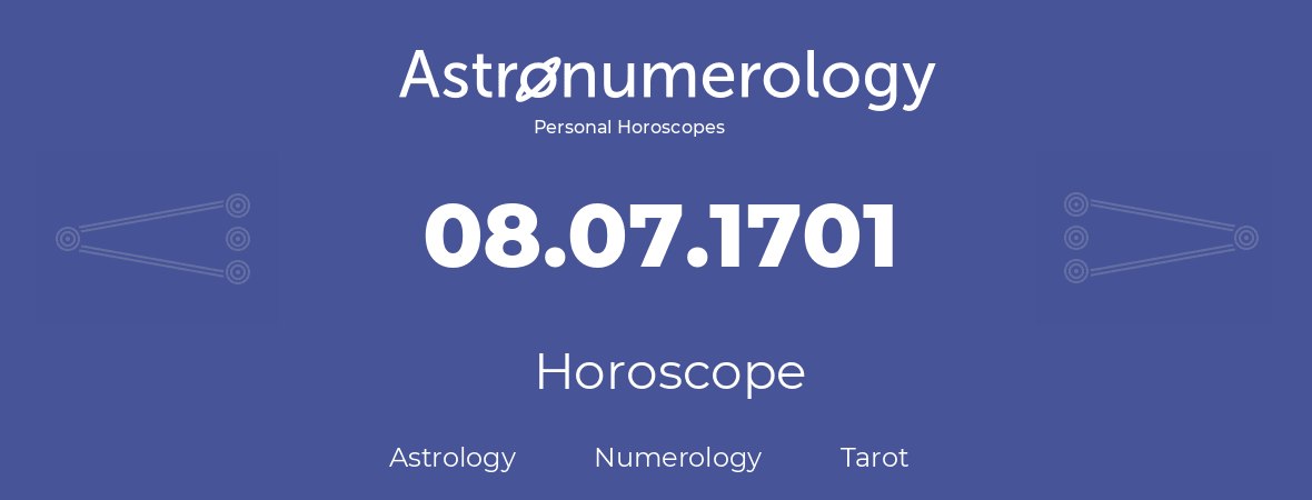 Horoscope for birthday (born day): 08.07.1701 (July 8, 1701)