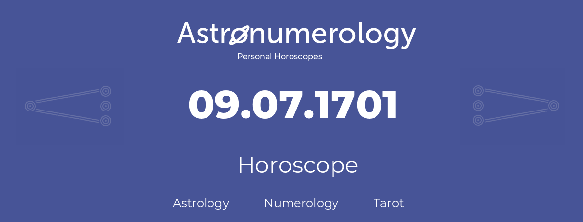 Horoscope for birthday (born day): 09.07.1701 (July 09, 1701)