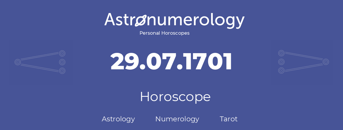 Horoscope for birthday (born day): 29.07.1701 (July 29, 1701)