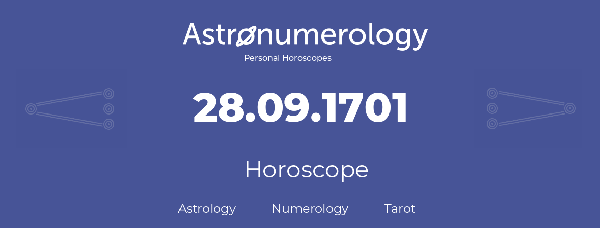 Horoscope for birthday (born day): 28.09.1701 (September 28, 1701)