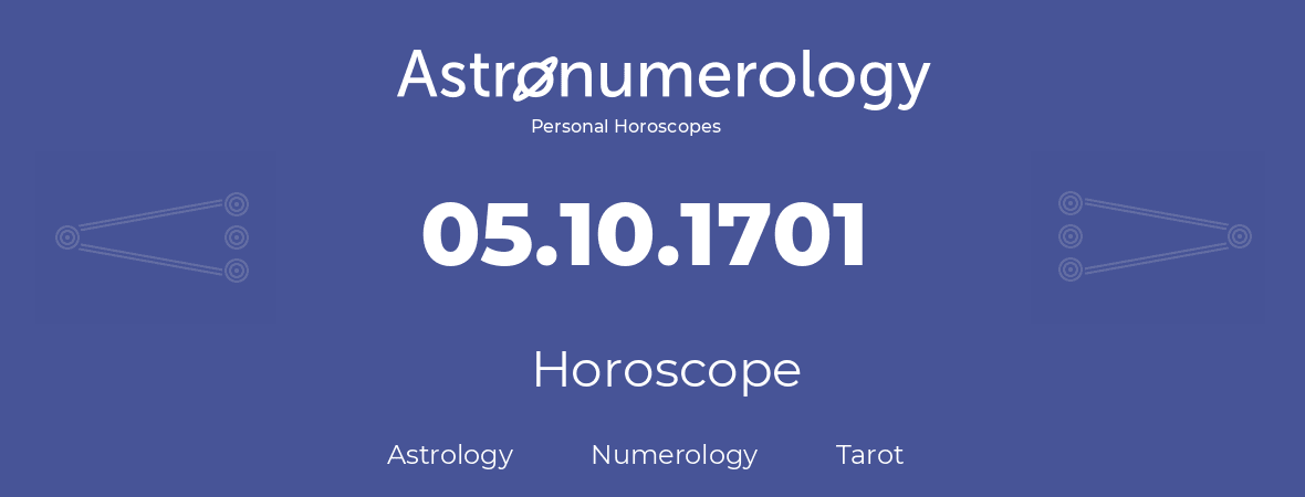 Horoscope for birthday (born day): 05.10.1701 (Oct 05, 1701)