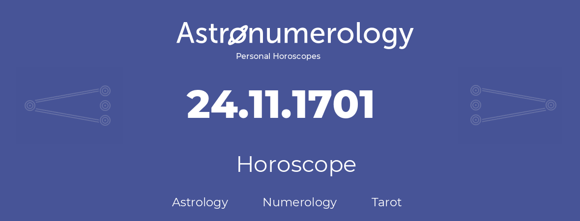 Horoscope for birthday (born day): 24.11.1701 (November 24, 1701)