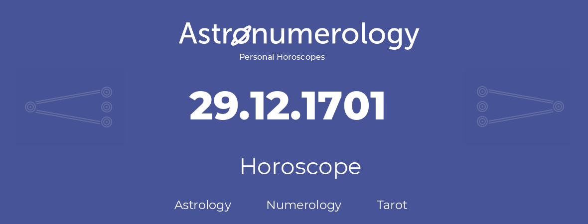 Horoscope for birthday (born day): 29.12.1701 (December 29, 1701)