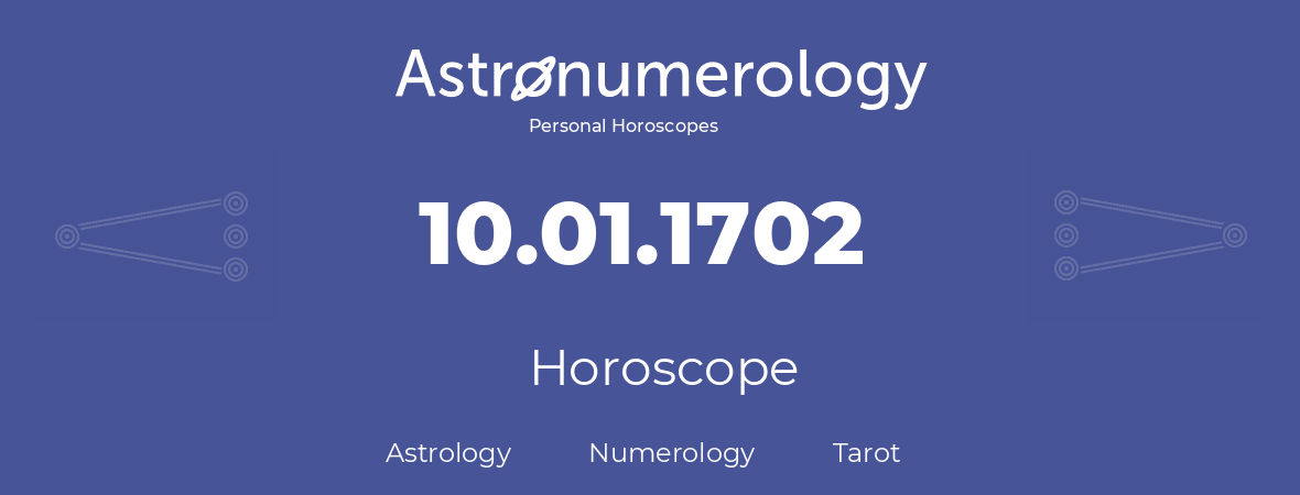 Horoscope for birthday (born day): 10.01.1702 (January 10, 1702)