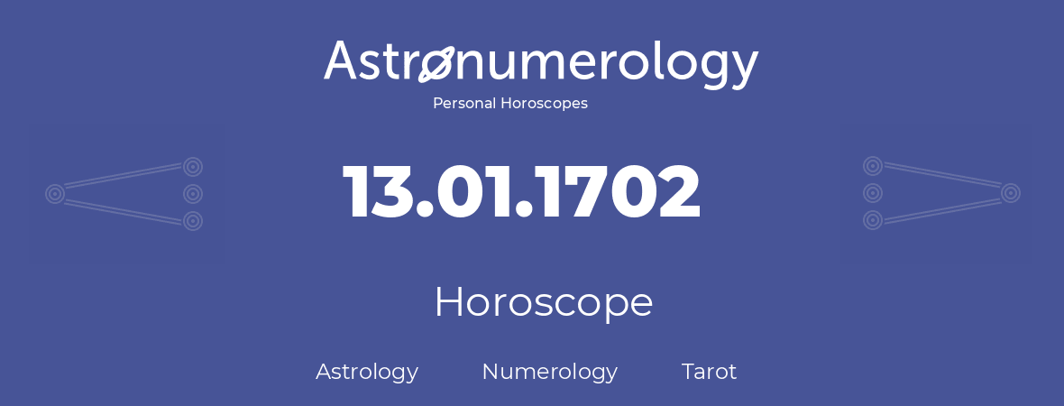 Horoscope for birthday (born day): 13.01.1702 (January 13, 1702)