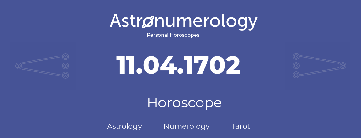 Horoscope for birthday (born day): 11.04.1702 (April 11, 1702)
