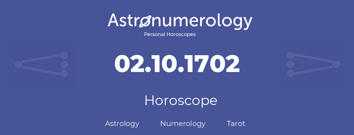 Horoscope for birthday (born day): 02.10.1702 (Oct 02, 1702)