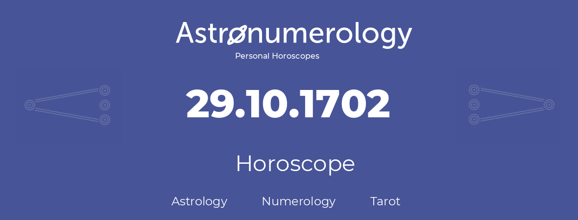 Horoscope for birthday (born day): 29.10.1702 (Oct 29, 1702)