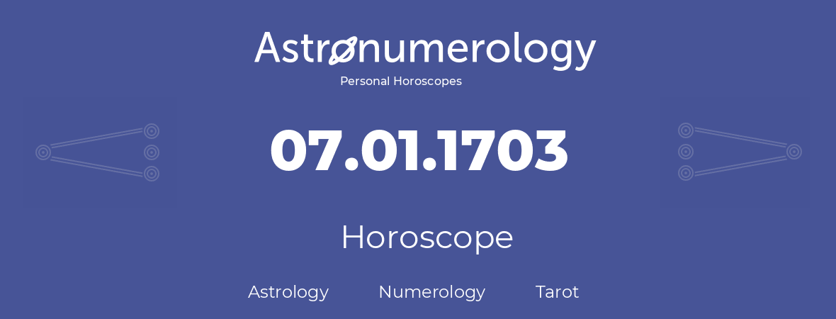 Horoscope for birthday (born day): 07.01.1703 (January 07, 1703)