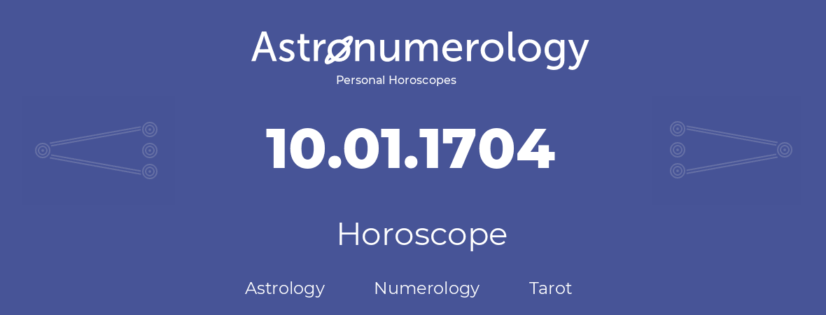 Horoscope for birthday (born day): 10.01.1704 (January 10, 1704)
