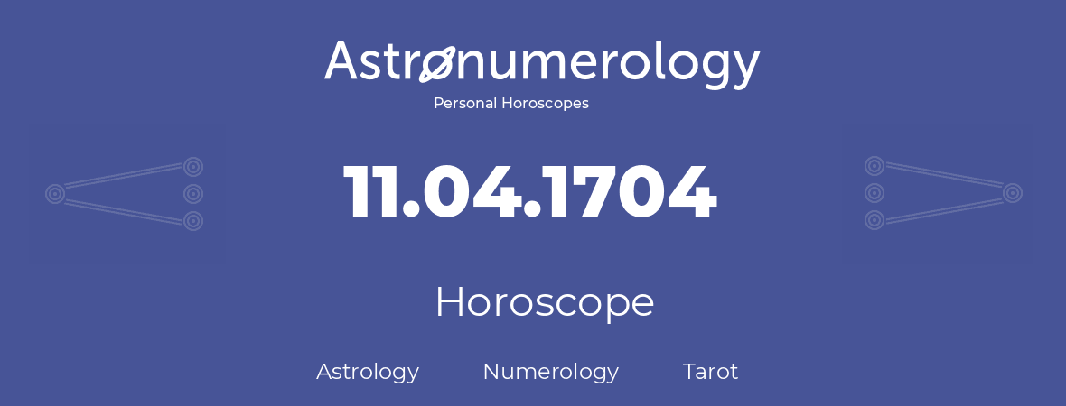 Horoscope for birthday (born day): 11.04.1704 (April 11, 1704)