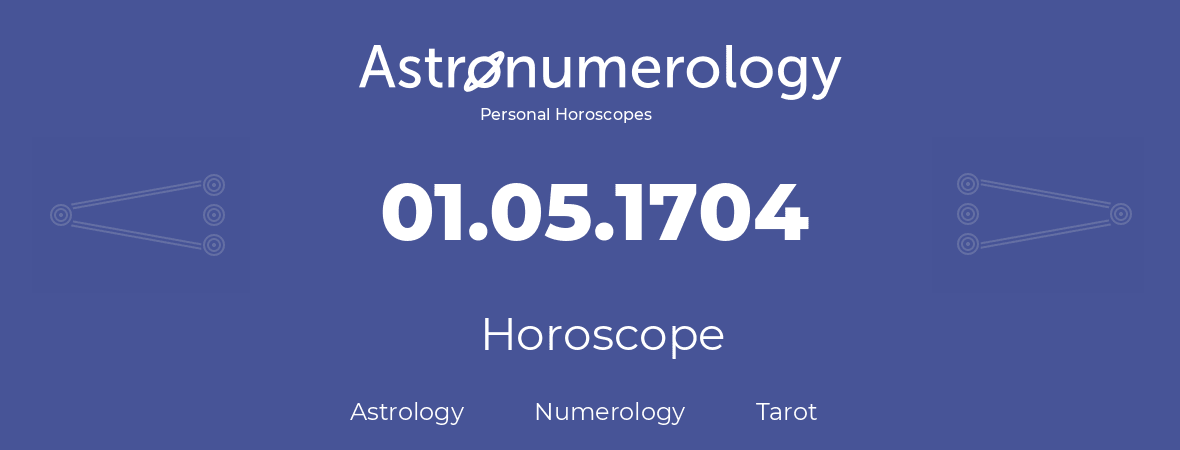 Horoscope for birthday (born day): 01.05.1704 (May 01, 1704)