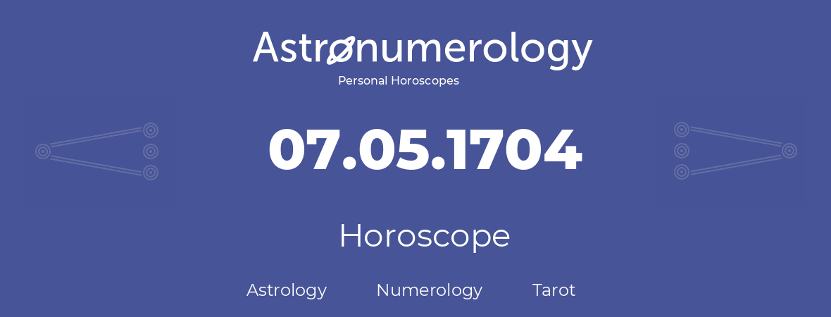 Horoscope for birthday (born day): 07.05.1704 (May 07, 1704)