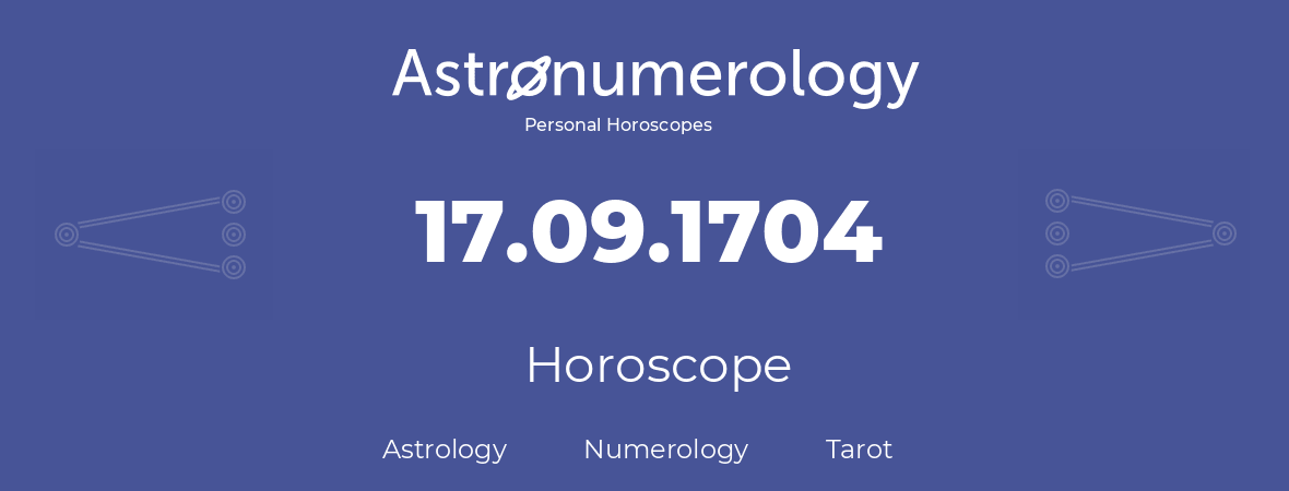Horoscope for birthday (born day): 17.09.1704 (September 17, 1704)