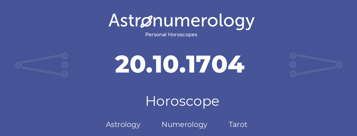 Horoscope for birthday (born day): 20.10.1704 (Oct 20, 1704)