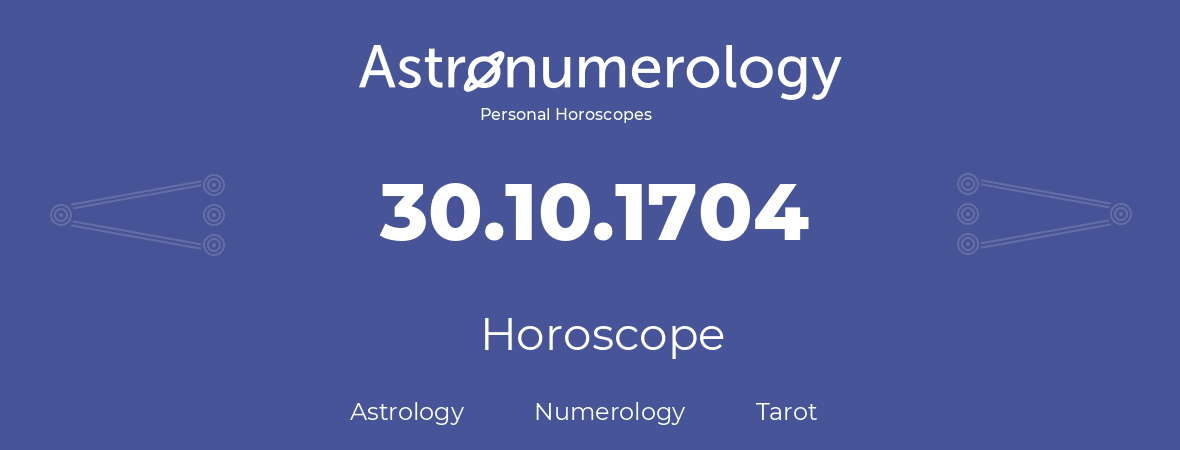 Horoscope for birthday (born day): 30.10.1704 (Oct 30, 1704)