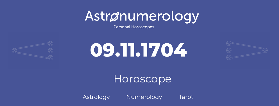 Horoscope for birthday (born day): 09.11.1704 (November 9, 1704)