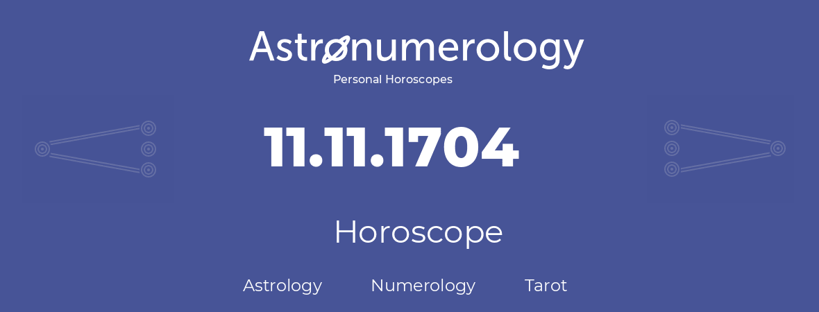 Horoscope for birthday (born day): 11.11.1704 (November 11, 1704)