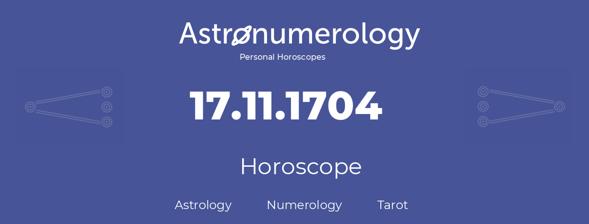 Horoscope for birthday (born day): 17.11.1704 (November 17, 1704)