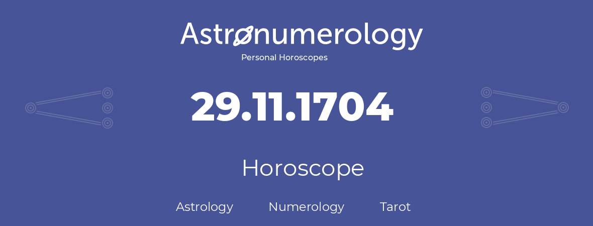 Horoscope for birthday (born day): 29.11.1704 (November 29, 1704)